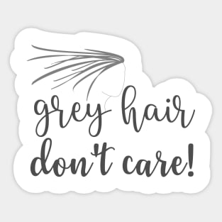 Grey Hair Don't Care Sticker